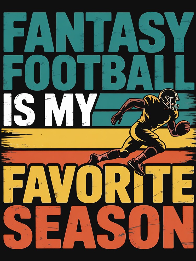 Fantasy Football Is My Favorite Season Fantasy Football by RopboxRone