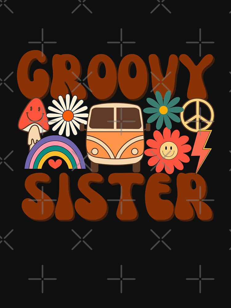 Retro Groovy 60s 70s Sister Matching Family Birthday Sister Hippie Party Vintage T-Shirt by AUAINO