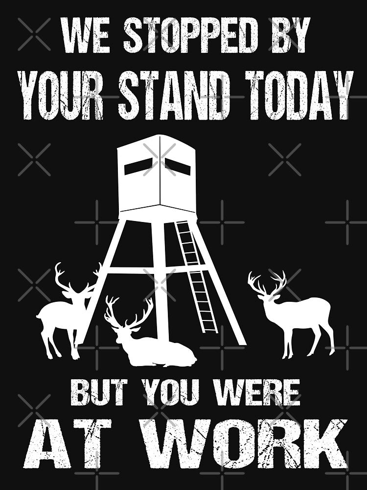 Funny Saying Deer Stand Deer Hunting by Jmack40