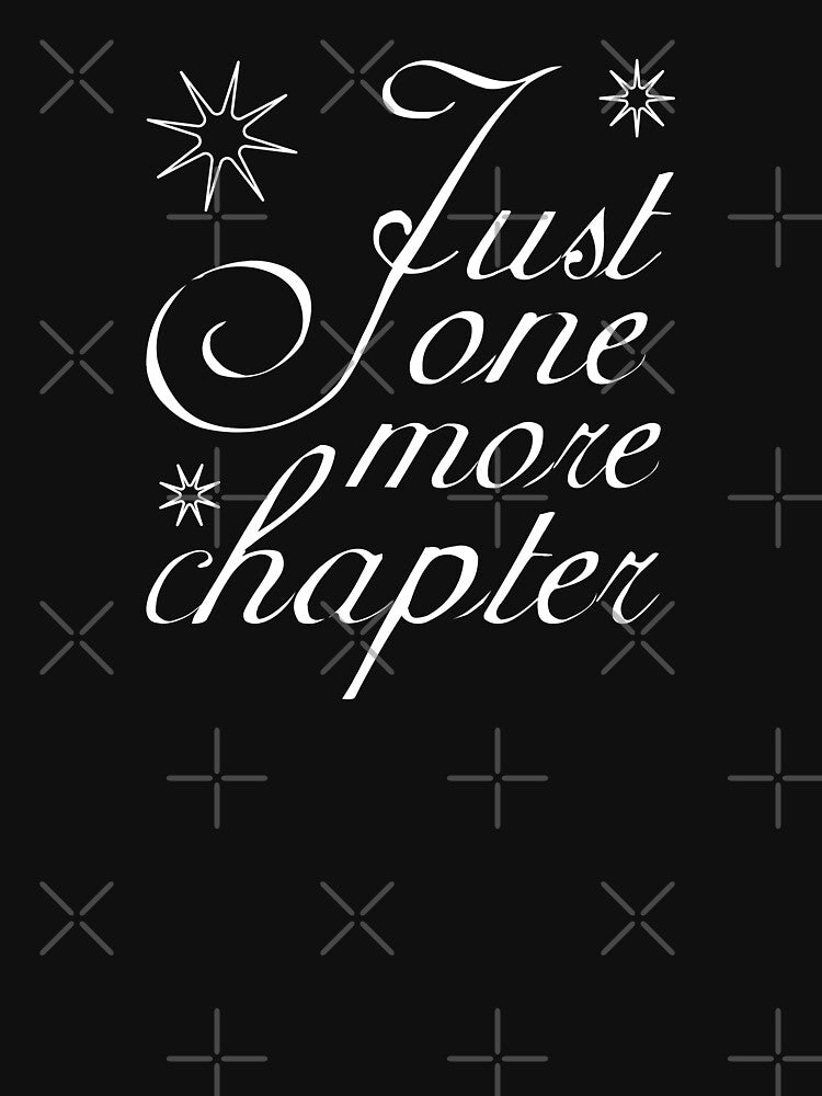Just one more chapter by NerdySherds