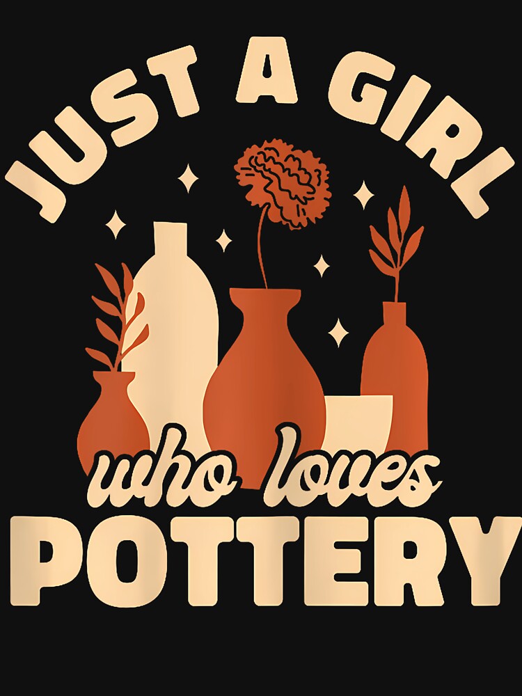 Ceramic Funny Just A Girl Who Loves Pottery by KristinDebra