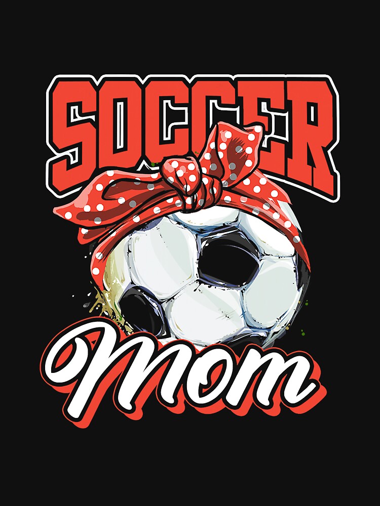 Soccer Mom Mothers Day Football Soccer by BundlerVq