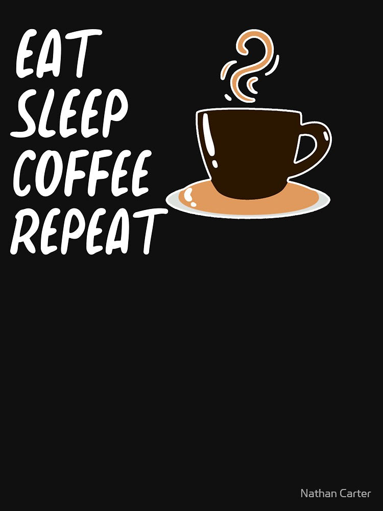 Eat Sleep Coffee T-Shirt, Coffee Tee, Coffee Lover, Mom or Dad Shirt, Coffee First Tee, Mom Dad Coffee Shirt by CatchUriDesigns