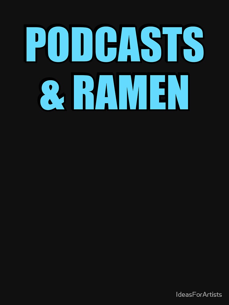 Podcasts And Ramen by Inspirationmotivation