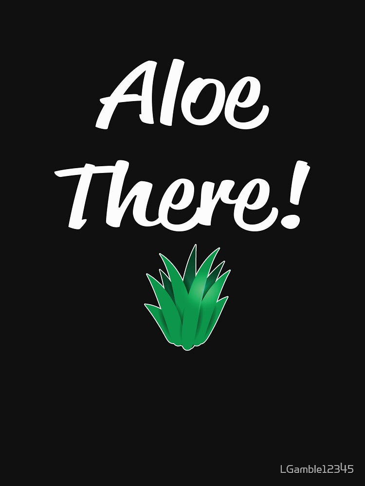 Funny Aloe there Succulent gift by LGamble12345