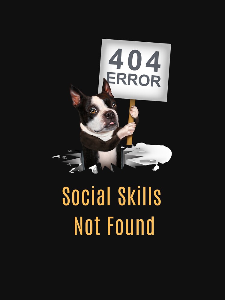 Social Skills Not Found - Social Anxiety Introvert Funny Geek Dog by TousheArt