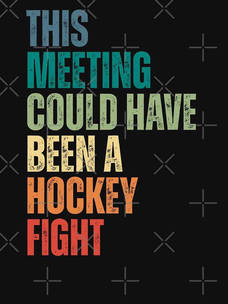 This Meeting Could Have Been A Hockey Fight by Dondonmart