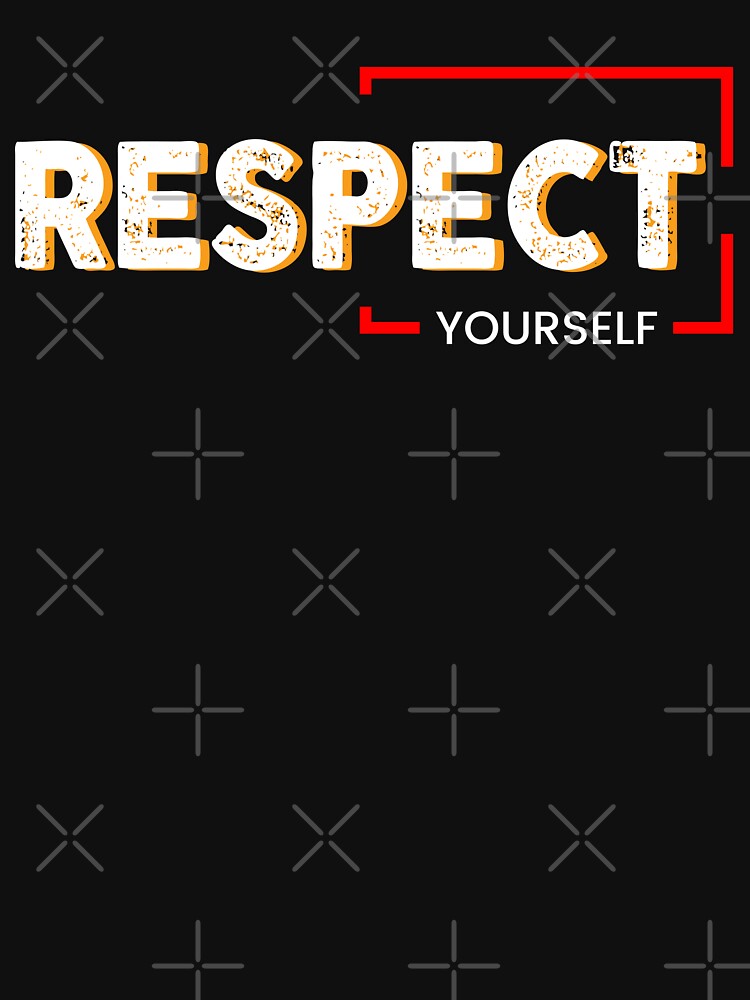 Respect Yourself by universe-hold ⭐⭐⭐⭐⭐