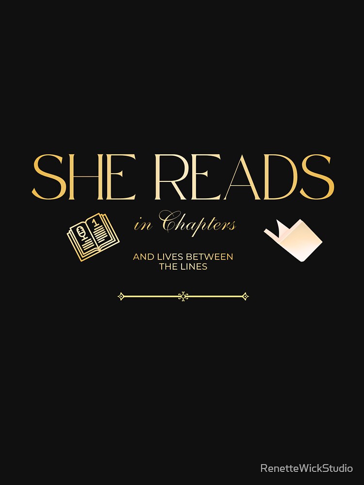 She Reads In Chapters Gold Book Lover Quote by RenetteWickStudio