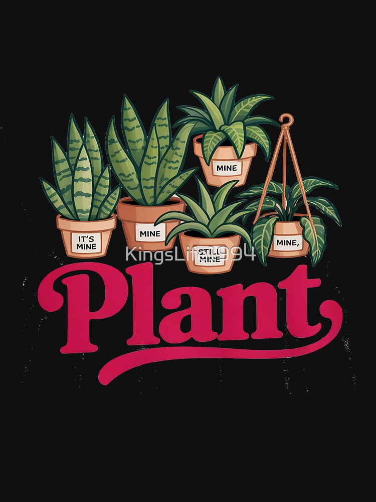 Funny Plant Mom - Mine by KingsLife1994
