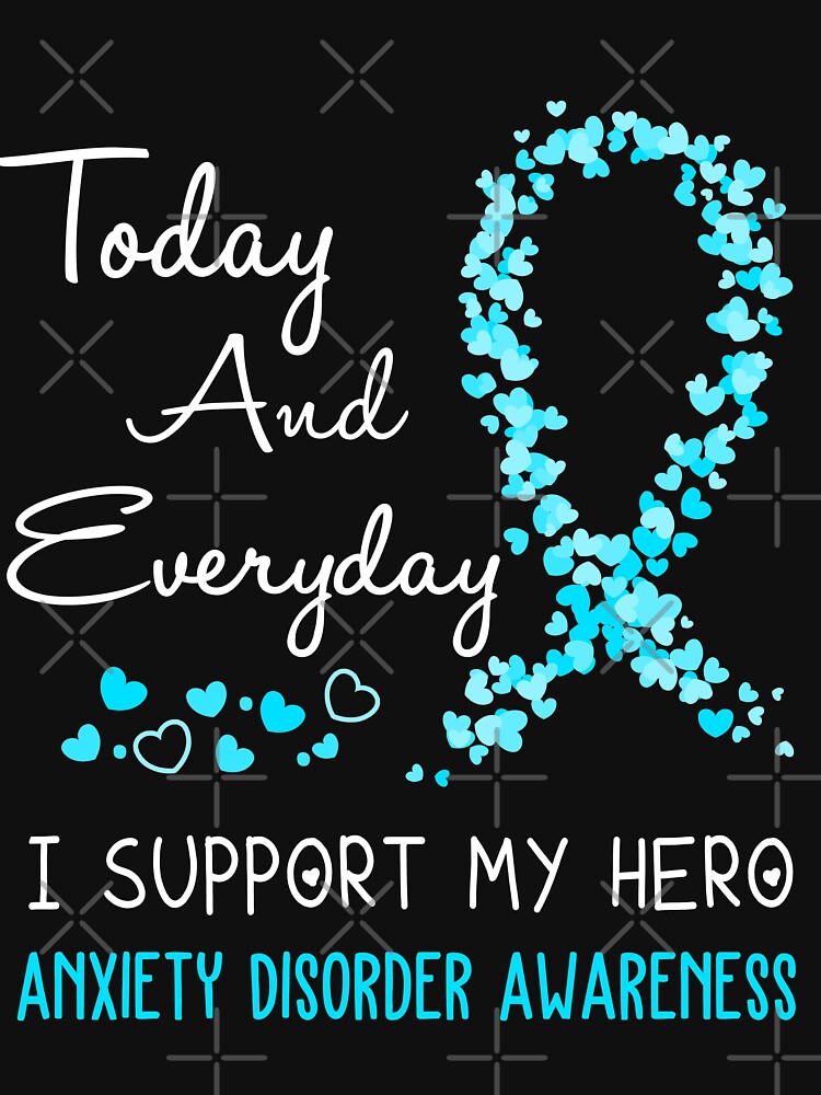 Today and Everyday I Support My Hero Anxiety Disorder Awareness by ArangoaStore