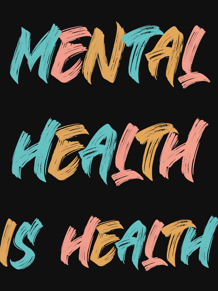 Mental Health is Health | Raise Awareness of Mental Health by Deansklo543