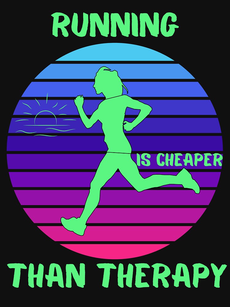 Running is cheaper than therapy. Essential T-Shirt by ConradoBullhead