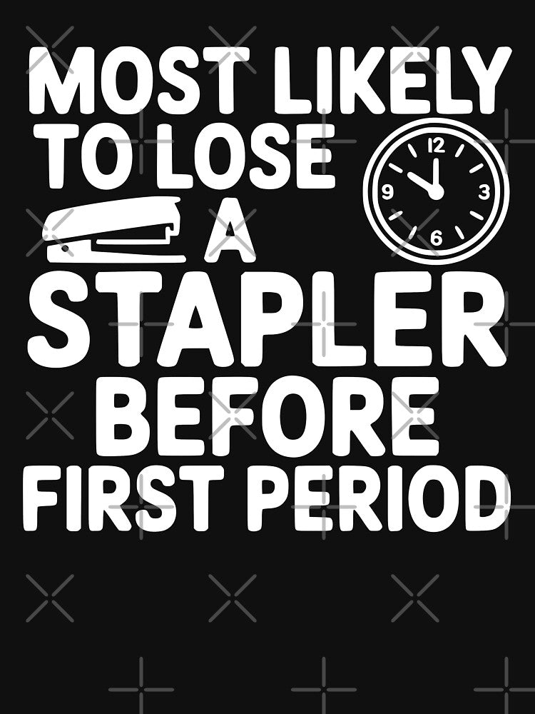 Most Likely To Lose a Stapler Before First Period by theartfulaspie