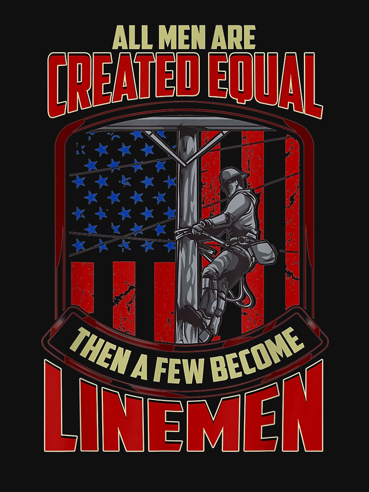 Created Equal Then Few Became Lineman American Flag by nancyholly