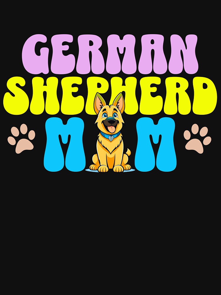 German Shepherd Mom - Cute Dog - Dog Mom by BlueCoastPOD
