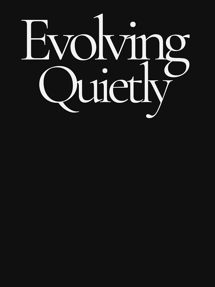 Evolving Quietly Minimalist Quote T-Shirt by CalmMandala