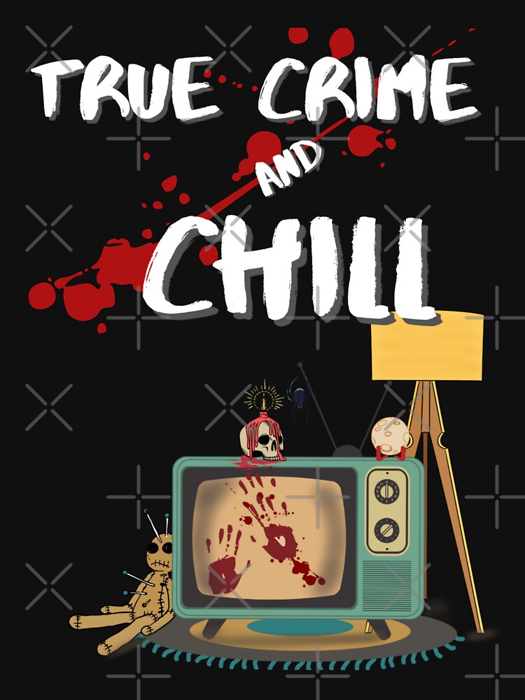 True Crime and Chill by MiriNJune