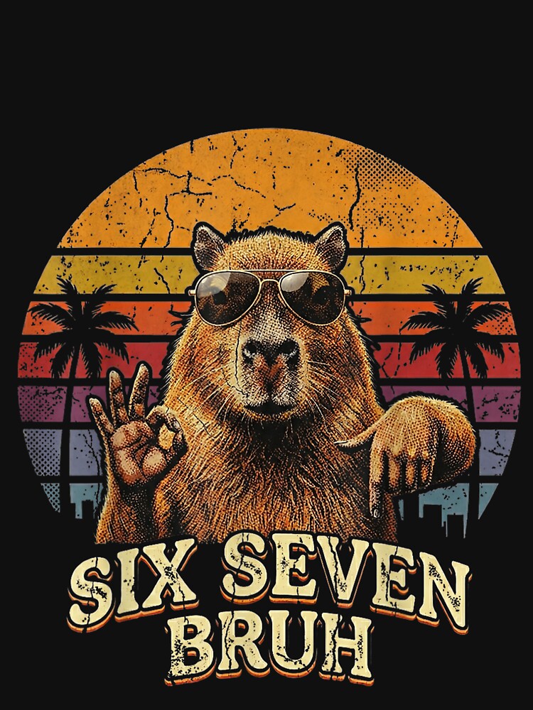 Six Seven Bruh 67 Capybara 6 7 Funny Meme Animal 6-7 Art for Men Women Kids , Capybara Gift Lover by DZIRI NAJAT