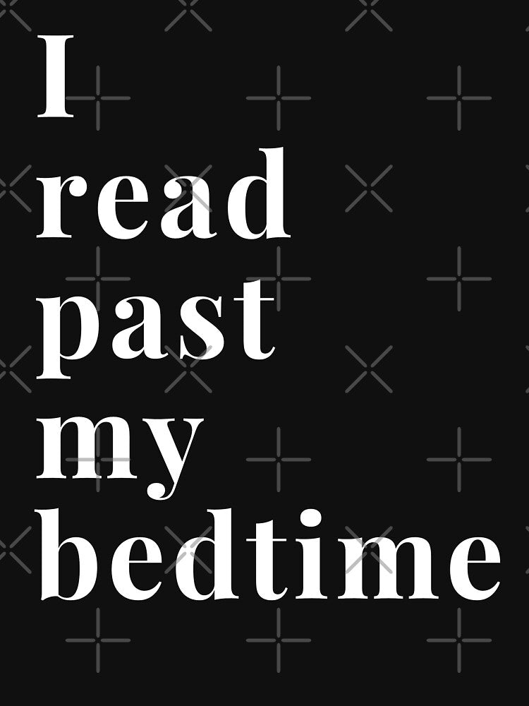 I Read Past My Bedtime by MagicMoon23