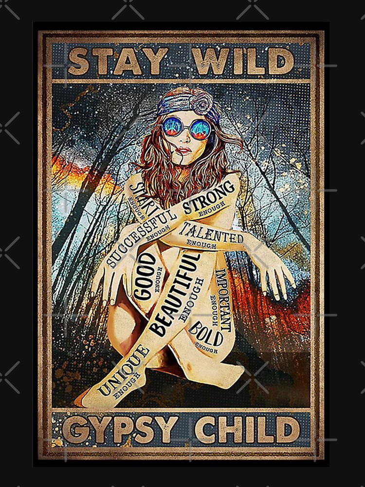 Stay Wild Gypsy Child by excelwibowoo