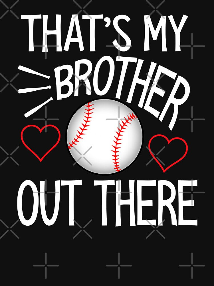 That's My Brother Out There Baseball Sister Cute Baseball Gift For Sisters by MichelSorour
