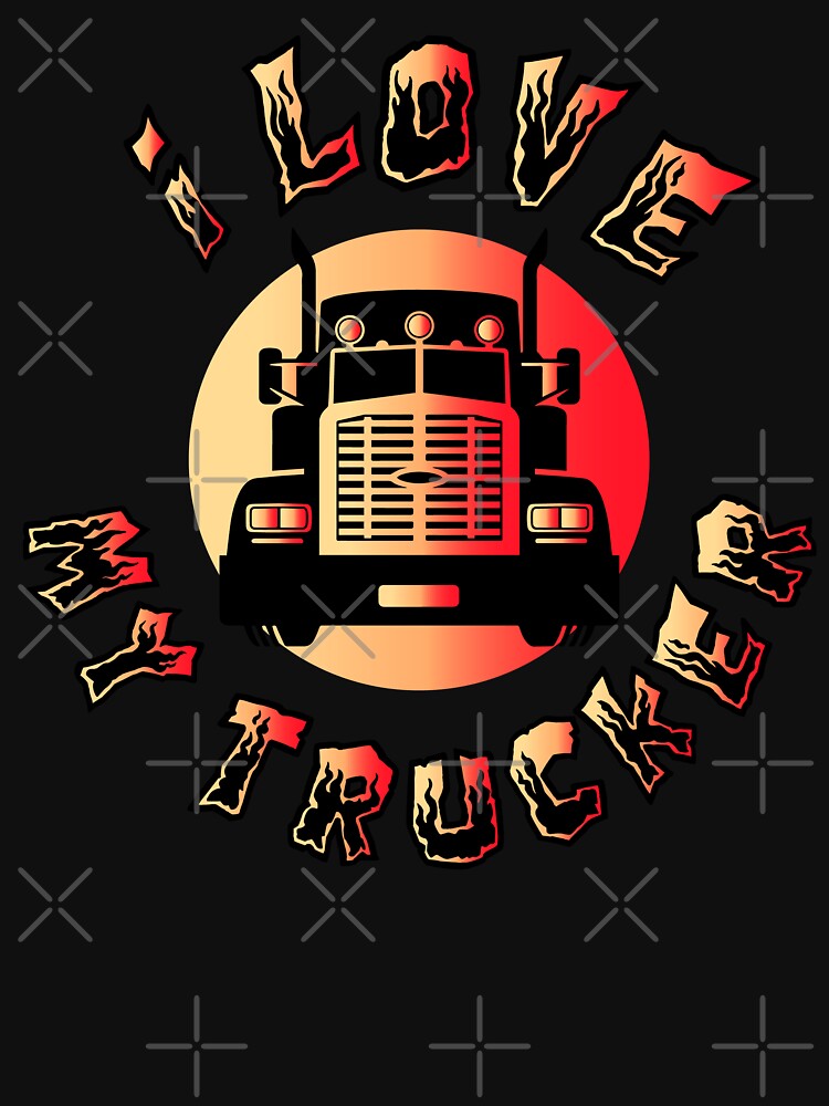 I Love My Trucker by o0Nomad0o
