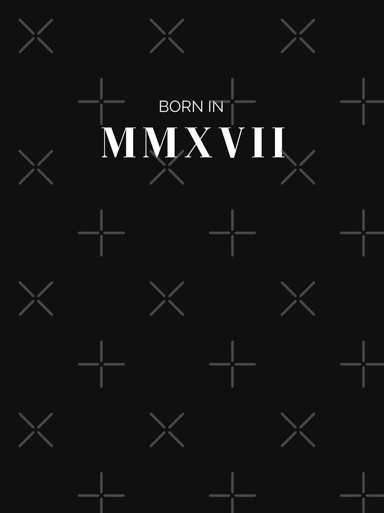 Born in 2017 (white font) by my-wanderlustjo