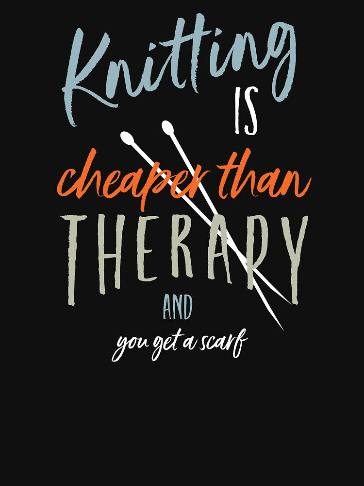 Knitting is Cheaper than Therapy and You Get a Scarf by whyitsme