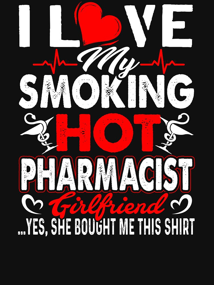 I Love My Smoking Hot Pharmacist Girlfriend by UnknownArtistt