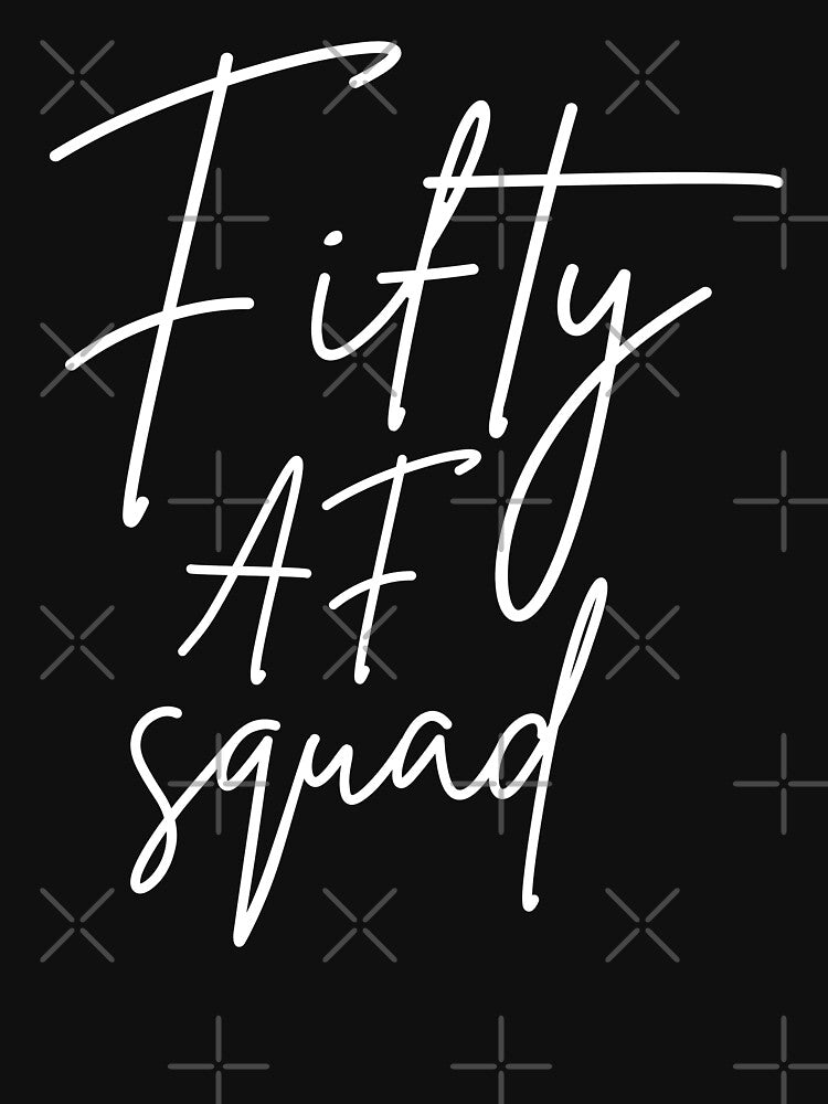 Fifty AF Squad I - Matching Birthday by Lemon Pepper