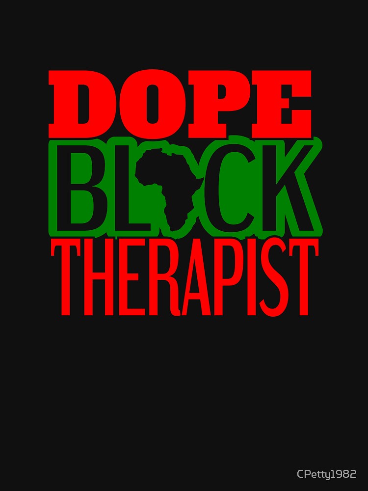Dope Black Therapist by CPetty1982