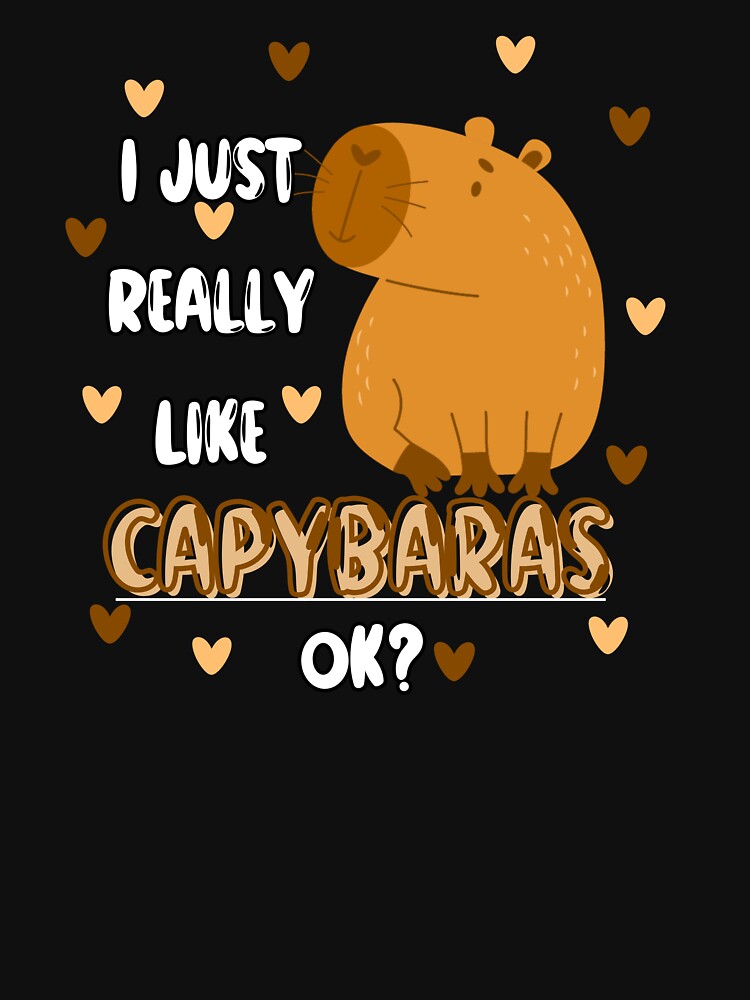 I Just Really Like Capybaras, OK? by EmiAndMike