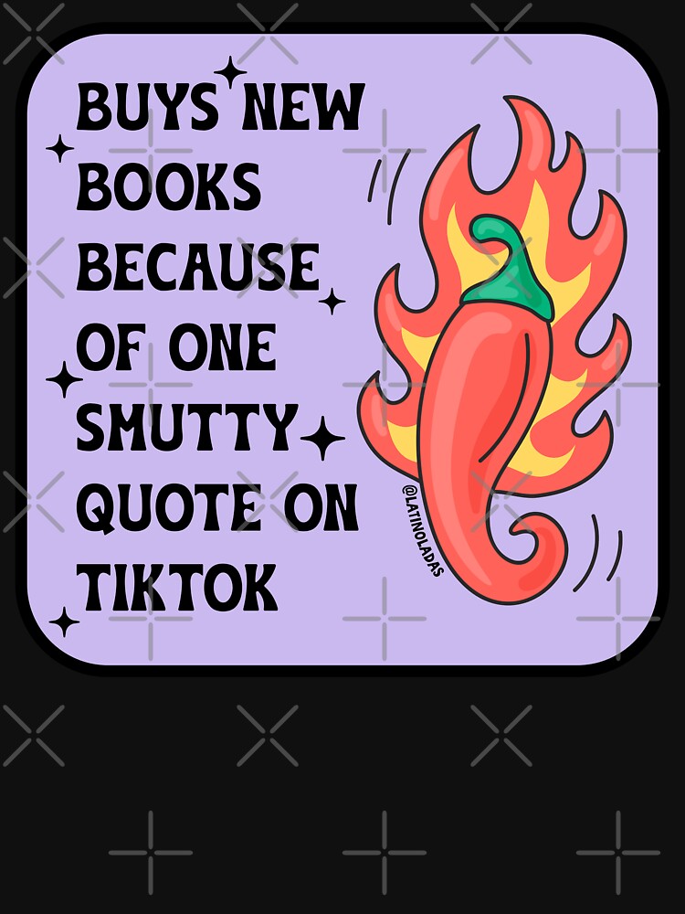 Buys New Books Because Of One Smutty Quote On Tiktok / Bookish Aesthetic Kindle Booktok Smut Slut Spicy Romance Morally Gray by Latinoladas