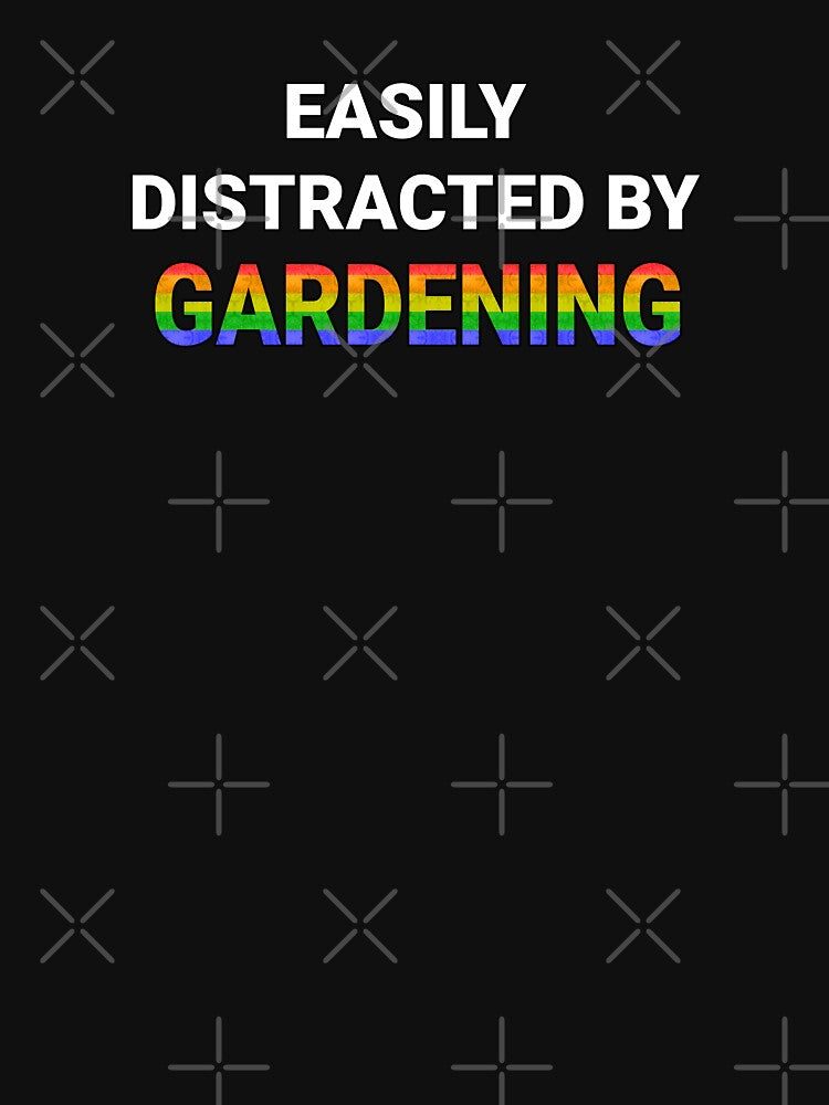 Easily Distracted By Gardening - Pride by PrideFeliz