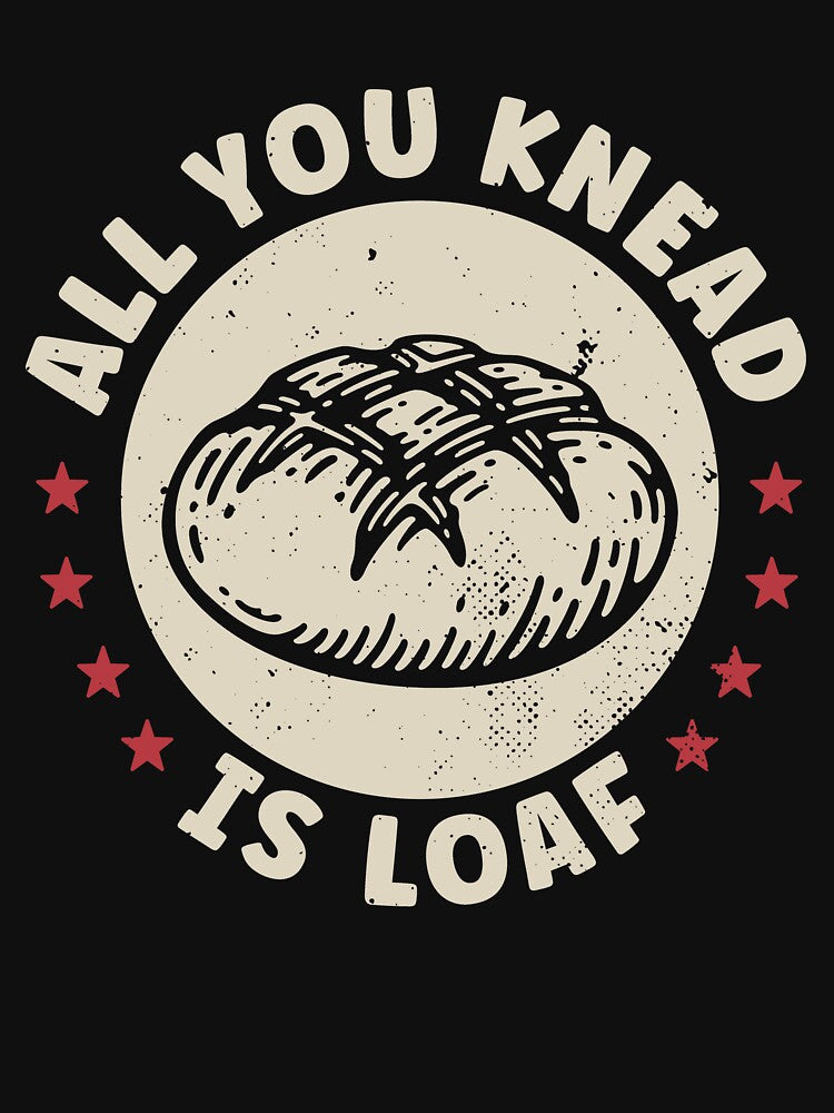 Beaking Sourdough Bread Funny All You Knead by BlueBerry-Pengu