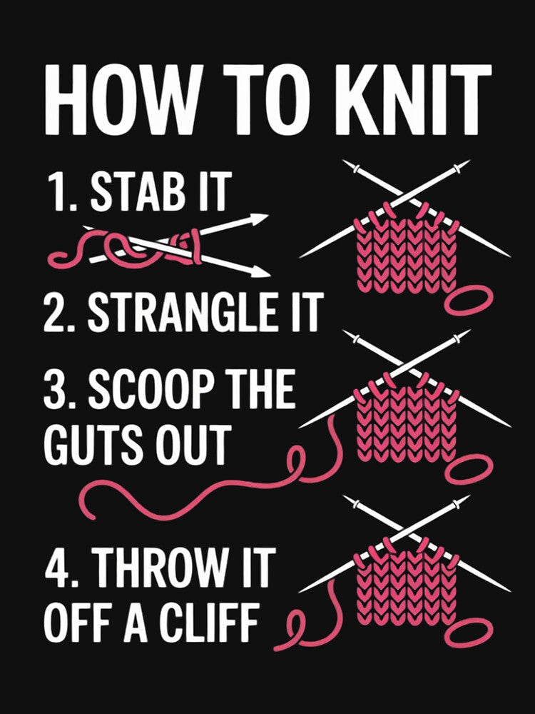 How To Knit 1- Stab It 2- Strangle It 3- Scoop The Guts Out by Silicula