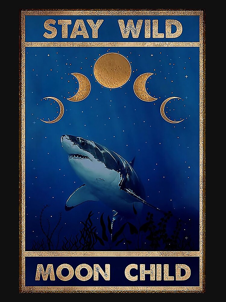 Shark Stay Wild Moon Child by reenea84