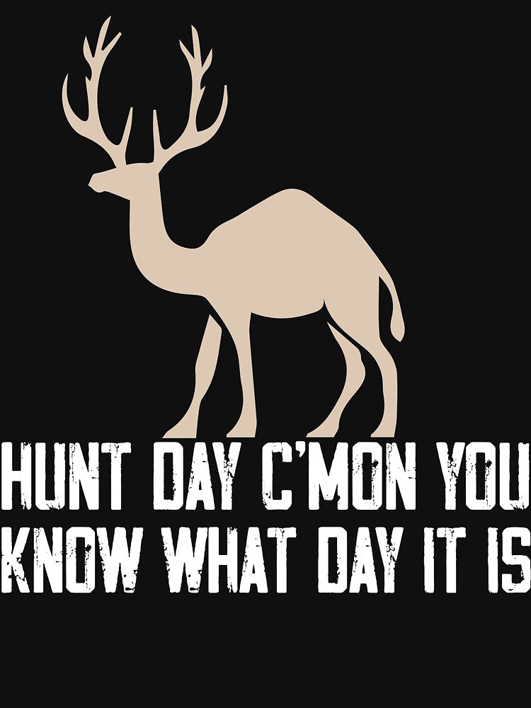 Hunt Day c'mon you know what day it is by Mer Yem