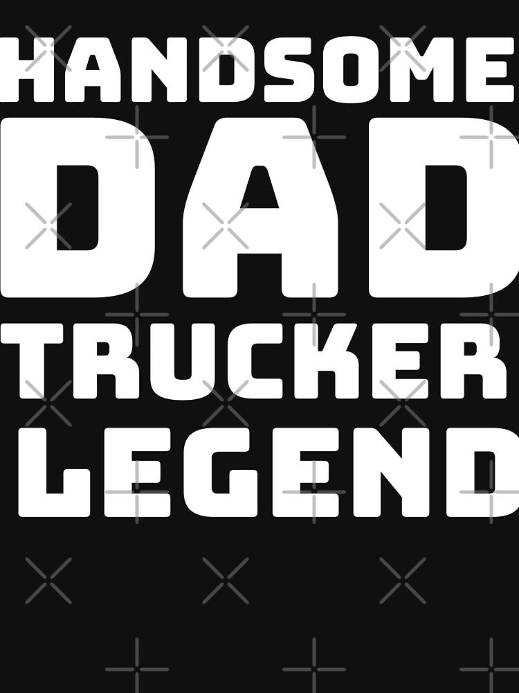 Handsome Dad Trucker Legend by designerpriti
