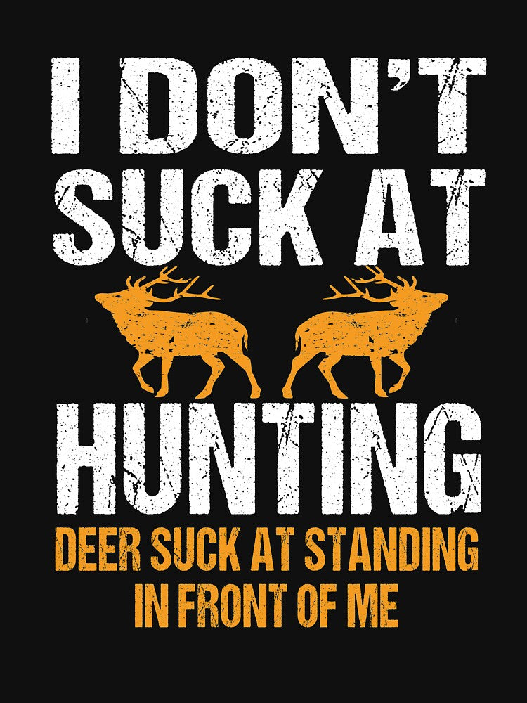 I Don't Suck At Hunting Funny Hunters by ibra2712