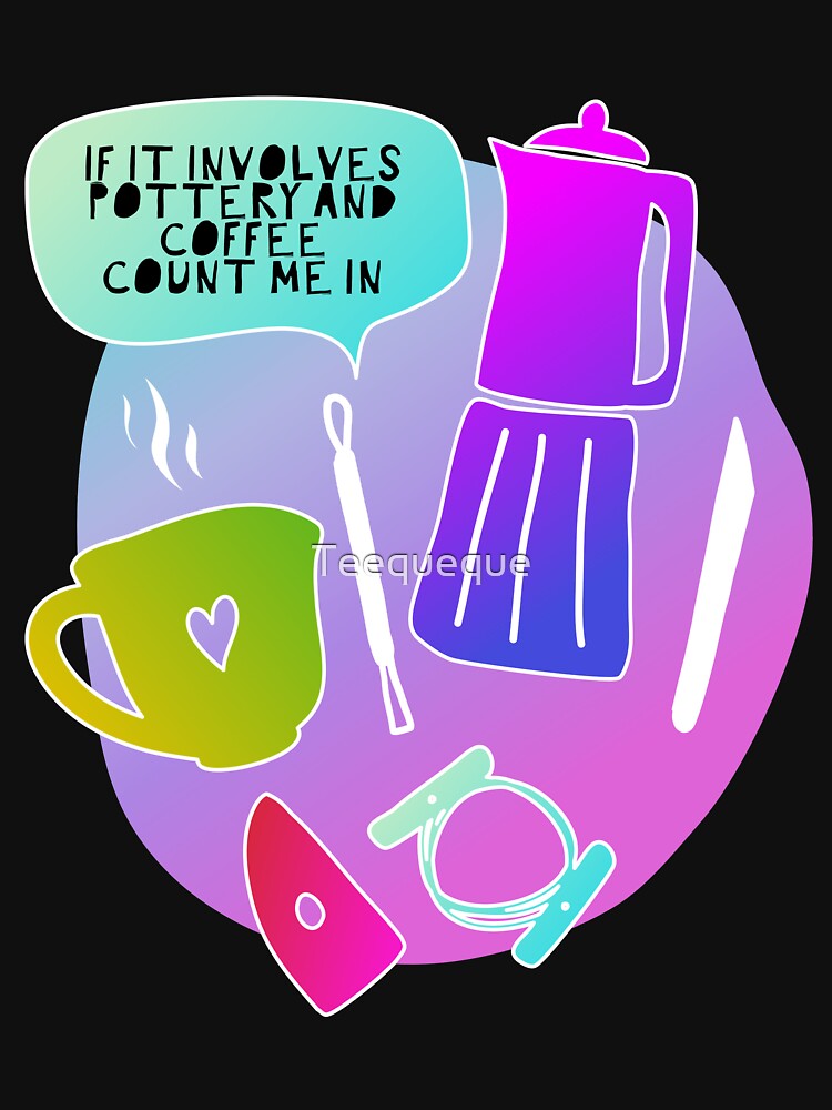 Pottery and Coffee by Teequeque