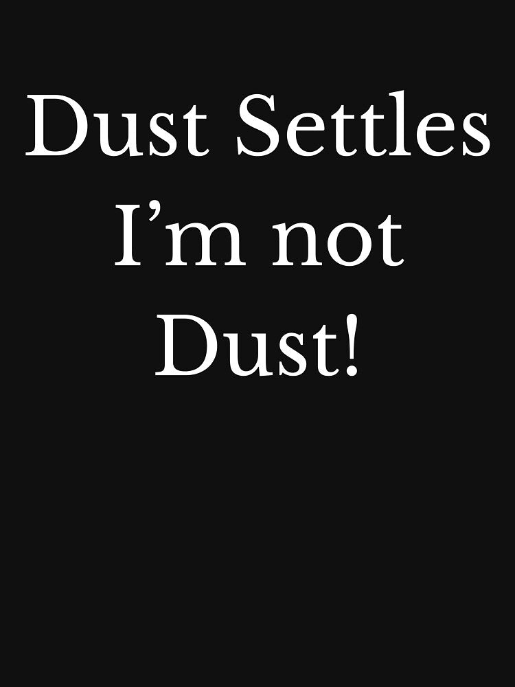 Dust Settles, I'm not Dust by AlignedThreads