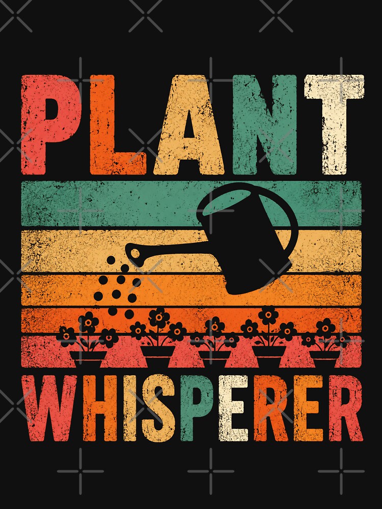 Plant Whisperer Gardening Plant Lover Gift For Gardeners And Plant Parents by HumansStuck12