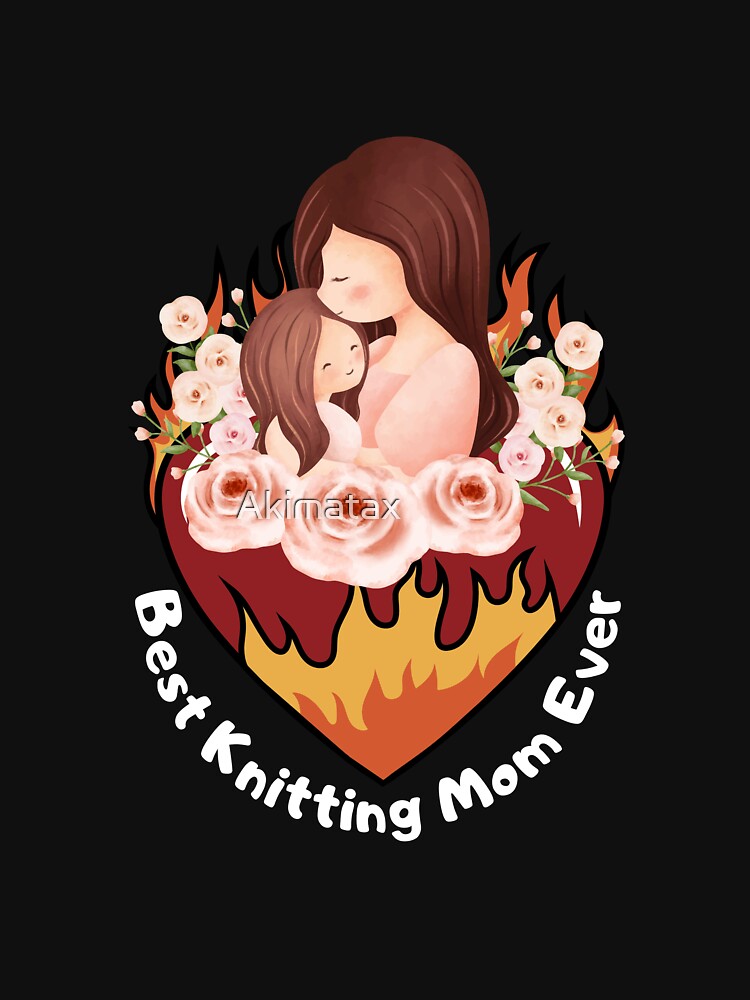 Best Knitting Mom Ever, Gifts for Knitters by Akimatax ✯✯✯✯✯