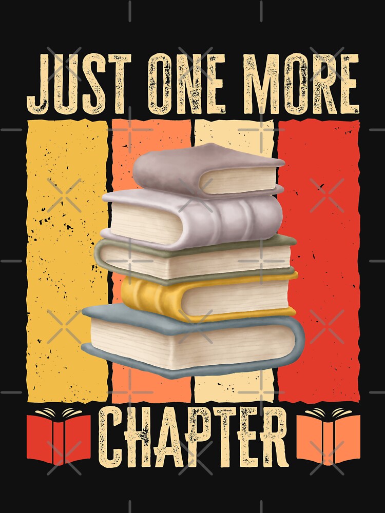 Just one more chapter, Funny book lover quote, Gift Idea by AS-Shirts