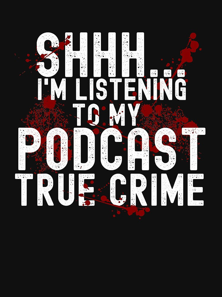 Shhh. I'm Listening To True Crime Podcast by rileyamiy