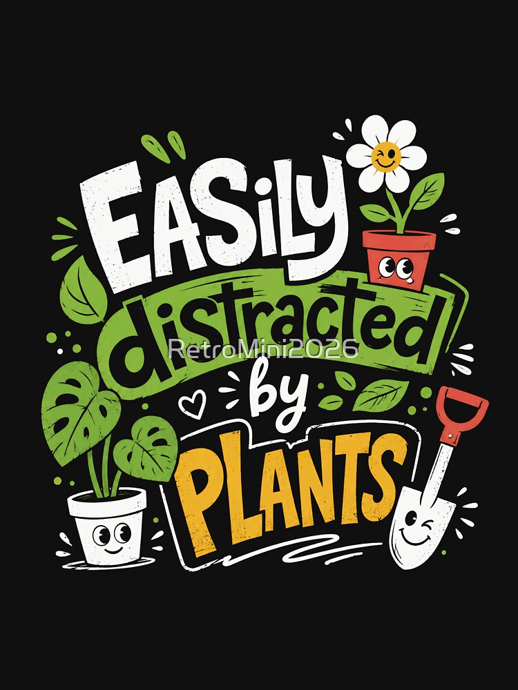Easily Distracted By Plants Gardening Hobby Plant Lover Gardener by RetroMini2026