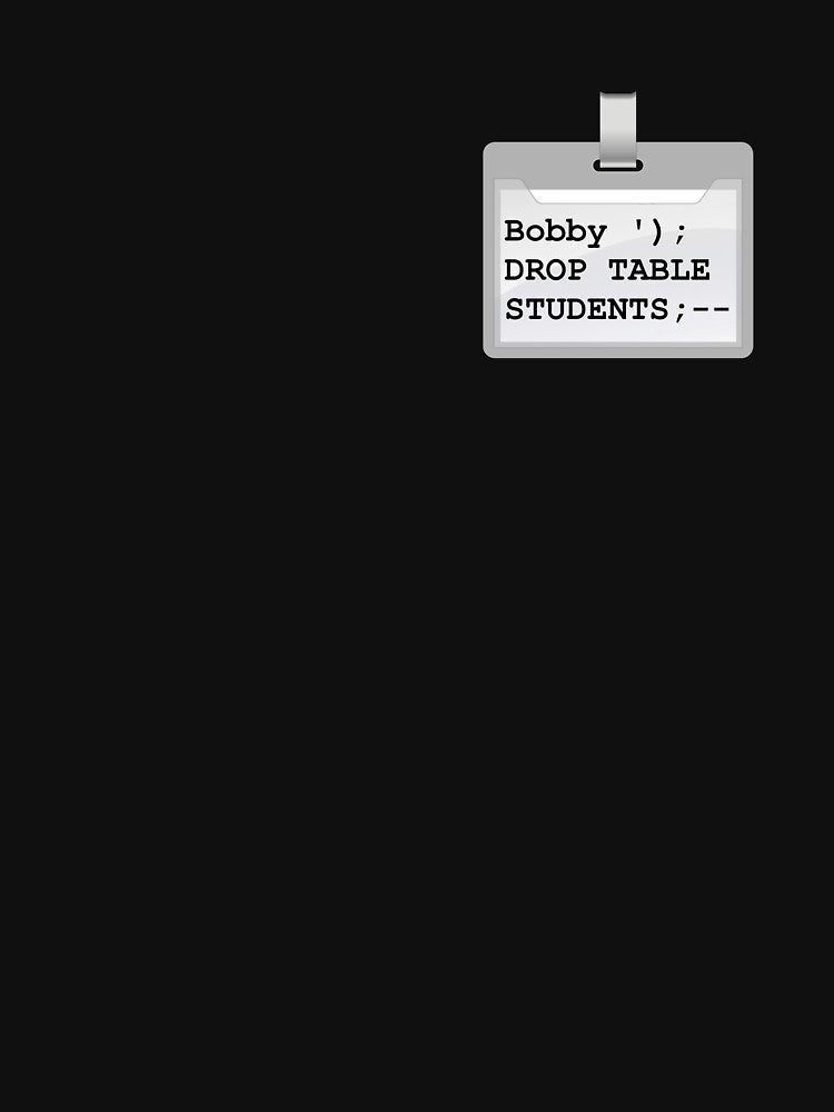Funny SQL Programmer Database Admin DBA CS Bobby Tables by Creekman Designs