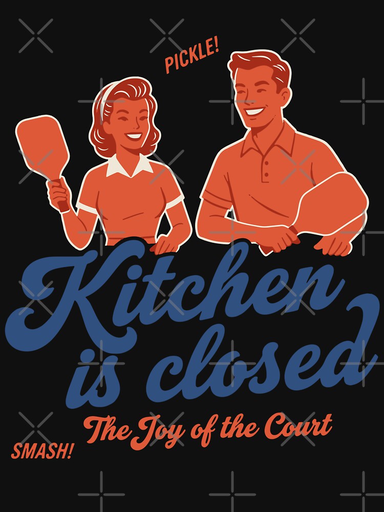 Pickleball Funny Player Kitchen Is Closed Love by LuminOrb